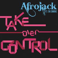 ТОП Чарт песни Take Over Control - Afrojack & Eva Simons