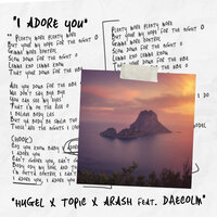 I Adore You - Hugel & Topic & Arash & Daecolm