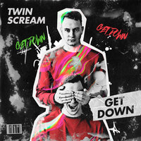 Twin Scream - Get Down