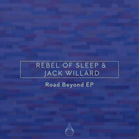 Jack Willard & Rebel Of Sleep - Road Beyond