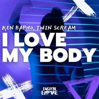 Ken Bapho & Twin Scream - I Love My Body