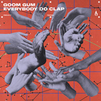 Goom Gum - Everybody Do Clap